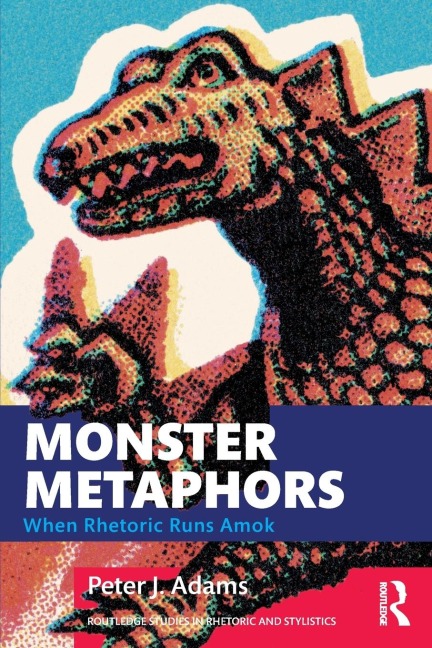 Monster Metaphors: When Rhetoric Runs Amok