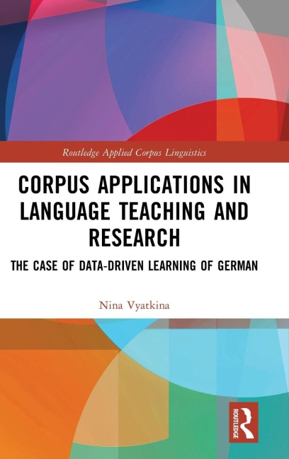 Corpus Applications in Language Teaching and Research: The Case of Data-Driven Learning of German
