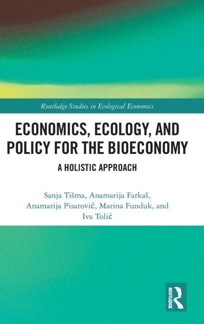 Economics, Ecology, and Policy for the Bioeconomy: A Holistic Approach