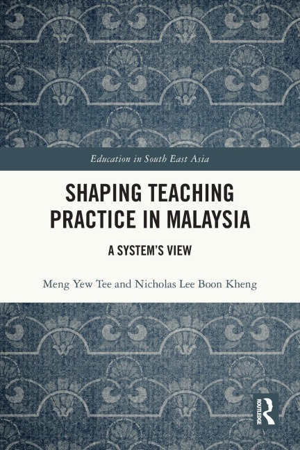 Shaping Teaching Practice in Malaysia: A Systems View