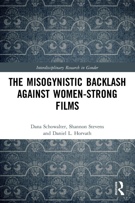The Misogynistic Backlash Against Women-Strong Films