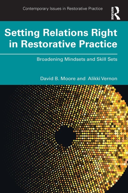 Setting Relations Right in Restorative Practice: Broadening Mindsets and Skill Sets