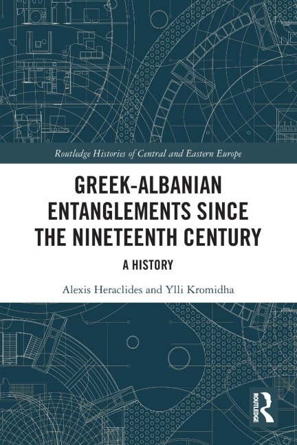 Greek-Albanian Entanglements since the Nineteenth Century: A History