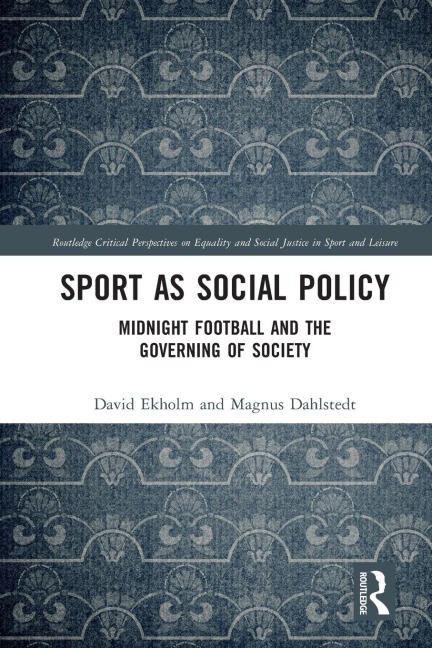 Sport as Social Policy: Midnight Football and the Governing of Society