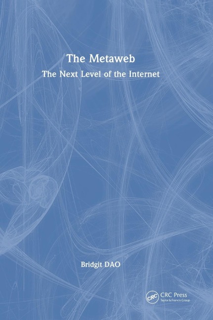 The Metaweb: The Next Level of the Internet