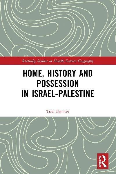 Home, History and Possession in Israel-Palestine