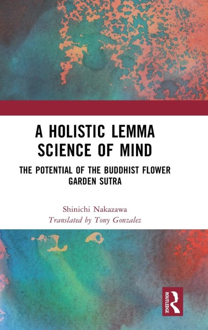 A Holistic Lemma Science of Mind: The Potential of the Buddhist Flower Garden Sutra