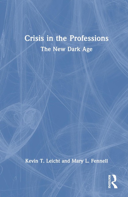 Crisis in the Professions: The New Dark Age