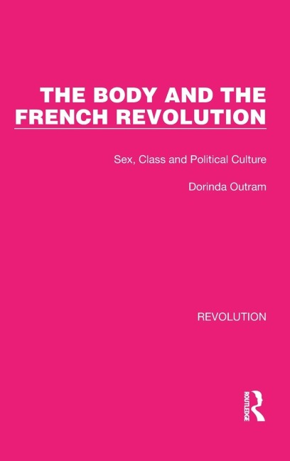 The Body and the French Revolution Sex, Class and Political Culture