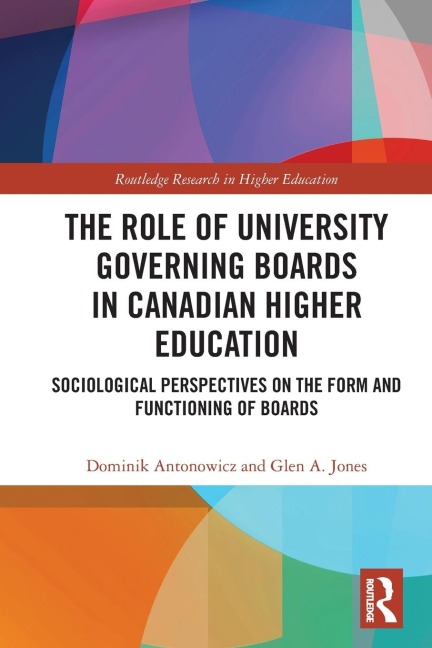 The Role of University Governing Boards in Canadian Higher Education: Sociological Perspectives on the Form and Functioning of Boards