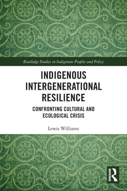 Indigenous Intergenerational Resilience: Confronting Cultural and Ecological Crisis