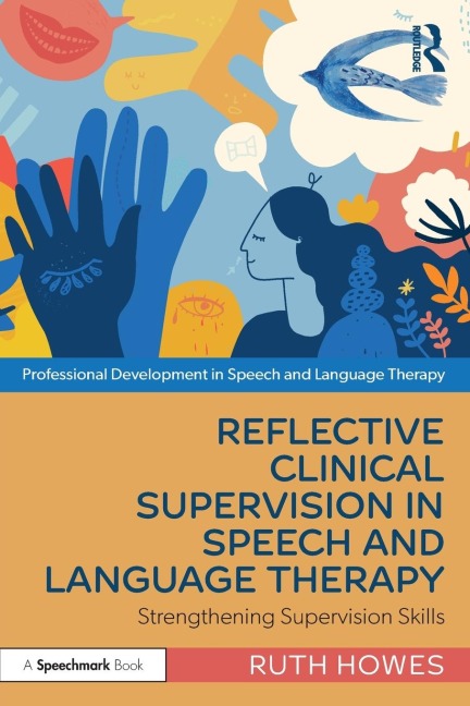 Reflective Clinical Supervision in Speech and Language Therapy: Strengthening Supervision Skills