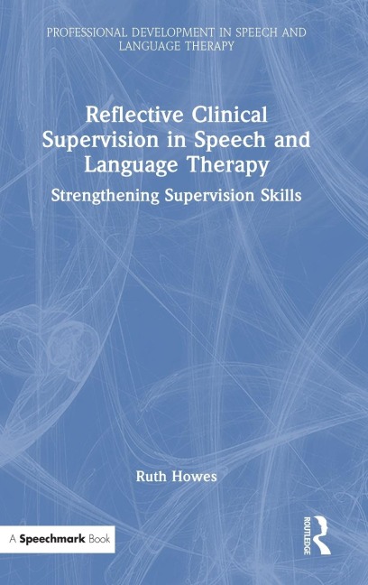 Reflective Clinical Supervision in Speech and Language Therapy: Strengthening Supervision Skills