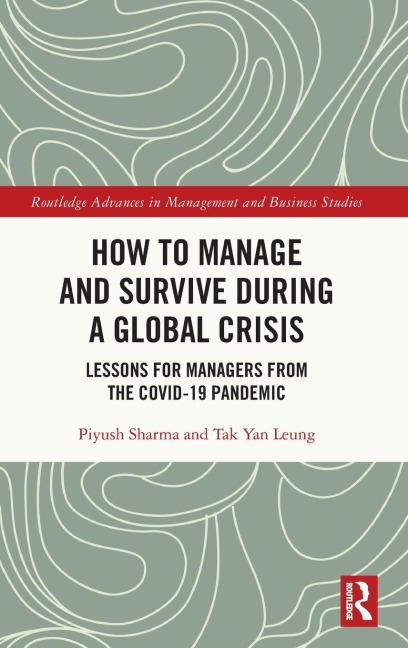 How to Manage and Survive during a Global Crisis: Lessons for Managers from the COVID-19 Pandemic