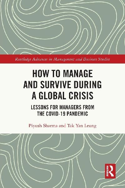 How to Manage and Survive during a Global Crisis: Lessons for Managers from the COVID-19 Pandemic