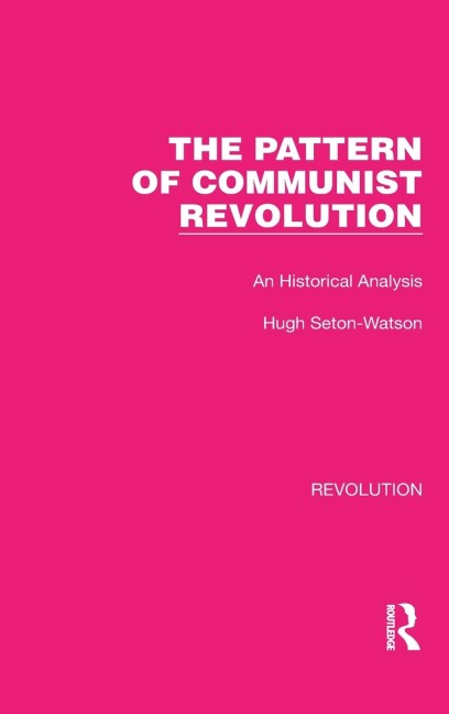 The Pattern of Communist Revolution: An Historical Analysis