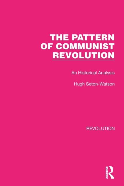 The Pattern of Communist Revolution: An Historical Analysis