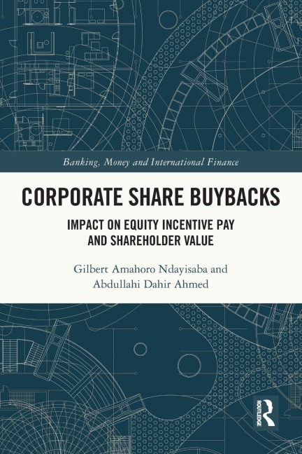 Corporate Share Buybacks: Impact on Equity Incentive Pay and Shareholder Value