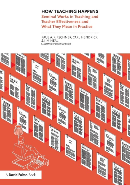 How Teaching Happens: Seminal Works in Teaching and Teacher Effectiveness and What They Mean in Practice