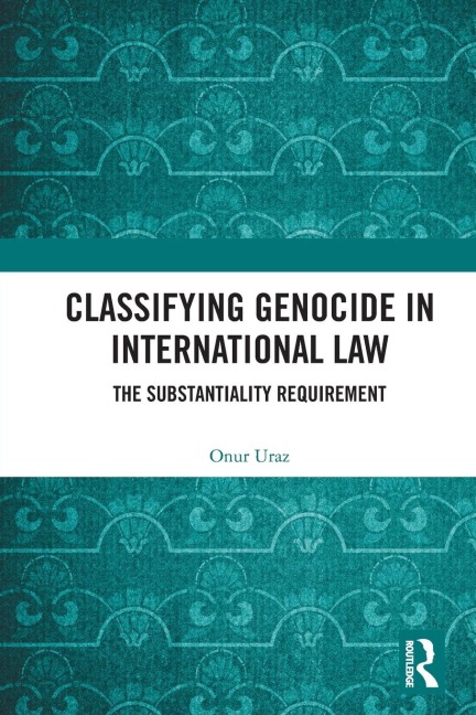 Classifying Genocide in International Law: The Substantiality Requirement