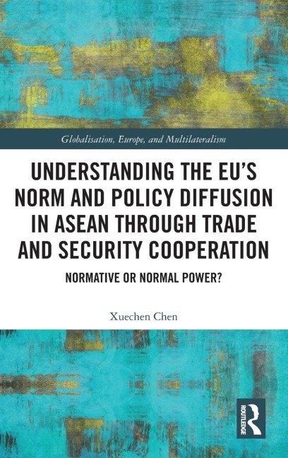 Understanding the EU's Norm and Policy Diffusion in ASEAN through Trade and Security Cooperation: Normative or Normal Power?