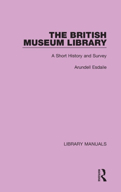 The British Museum Library: A Short History and Survey