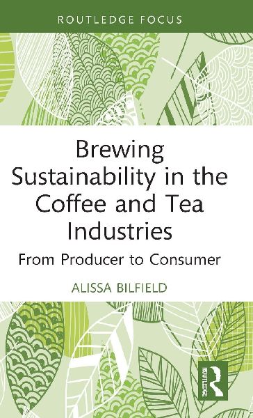 Brewing Sustainability in the Coffee and Tea Industries: From Producer to Consumer