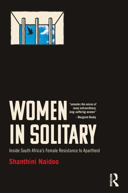 Women in Solitary: Inside South Africas Female Resistance to Apartheid