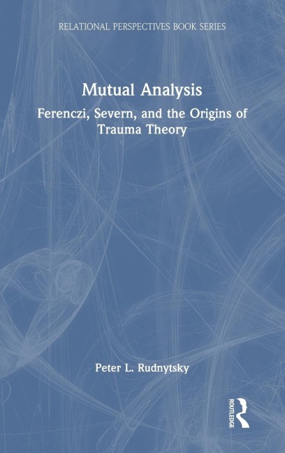 Mutual Analysis: Ferenczi, Severn, and the Origins of Trauma Theory