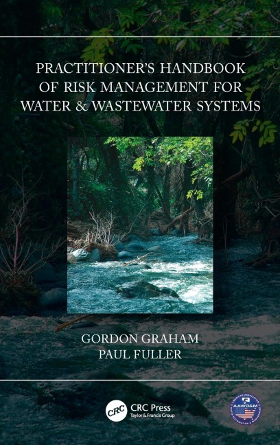 Practitioners Handbook of Risk Management for Water & Wastewater Systems