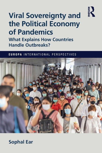 Viral Sovereignty and the Political Economy of Pandemics: What Explains How Countries Handle Outbreaks?