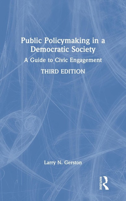 Public Policymaking in a Democratic Society: A Guide to Civic Engagement