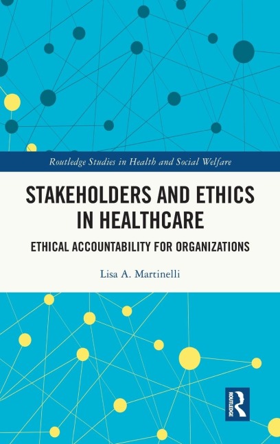 Stakeholders and Ethics in Healthcare: Ethical Accountability for Organizations