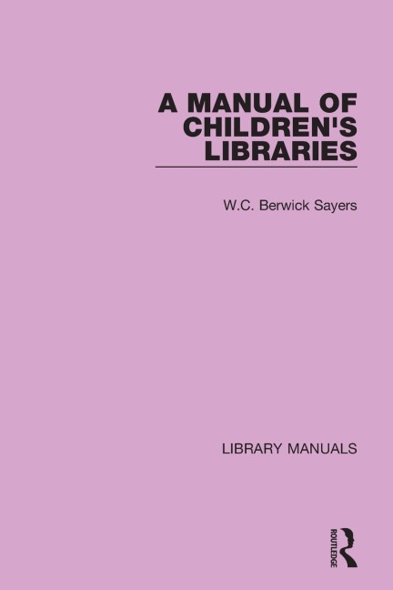A Manual of Childrens Libraries