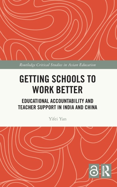 Getting Schools to Work Better: Educational Accountability and Teacher Support in India and China