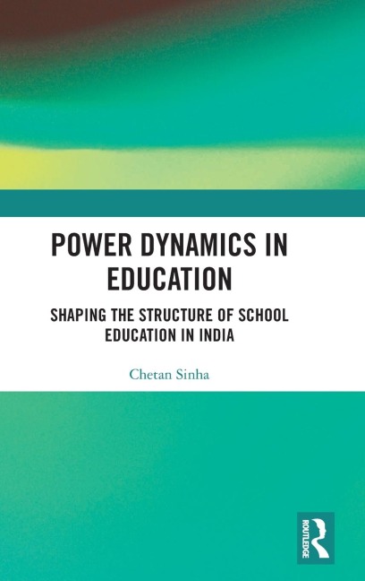 Power Dynamics in Education: Shaping the Structure of School Education in India