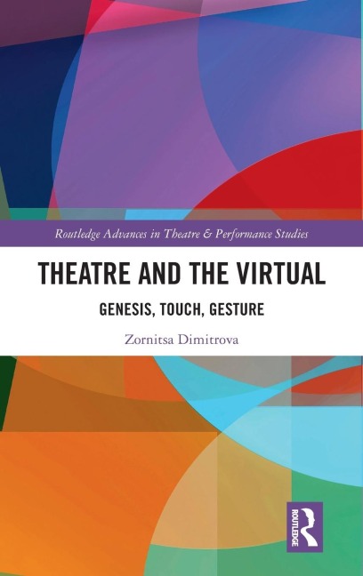 Theatre and the Virtual: Genesis, Touch, Gesture