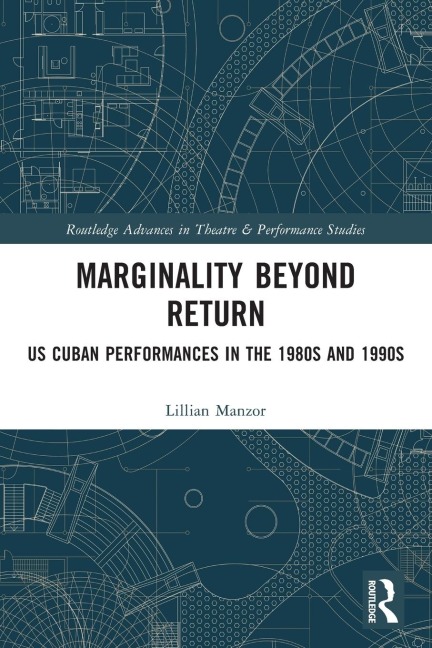 Marginality Beyond Return: US Cuban Performances in the 1980s and 1990s