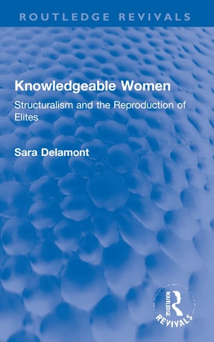 Knowledgeable Women Structuralism and the Reproduction of Elites