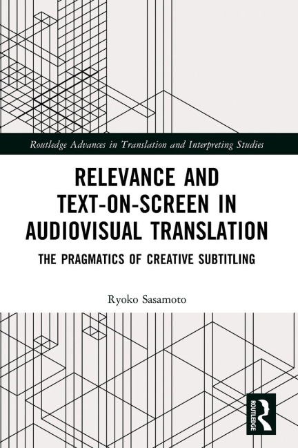 Relevance and Text-on-Screen in Audiovisual Translation: The Pragmatics of Creative Subtitling
