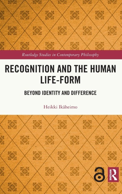 Recognition and the Human Life-Form: Beyond Identity and Difference