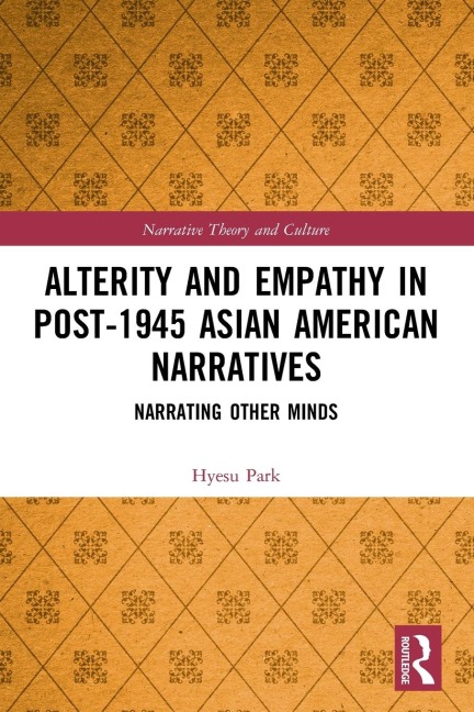Alterity and Empathy in Post-1945 Asian American Narratives: Narrating Other Minds