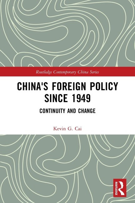 Chinas Foreign Policy since 1949: Continuity and Change