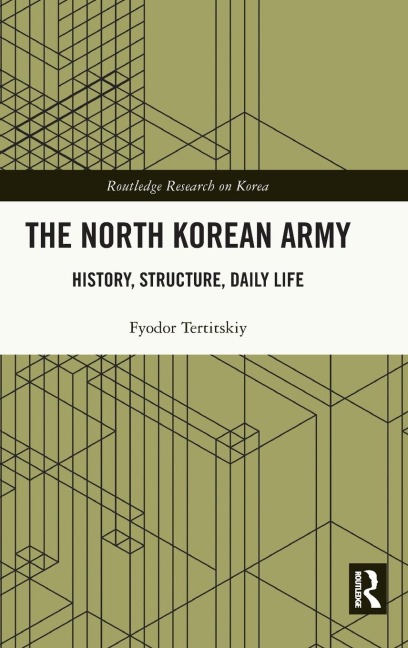 The North Korean Army: History, Structure, Daily Life