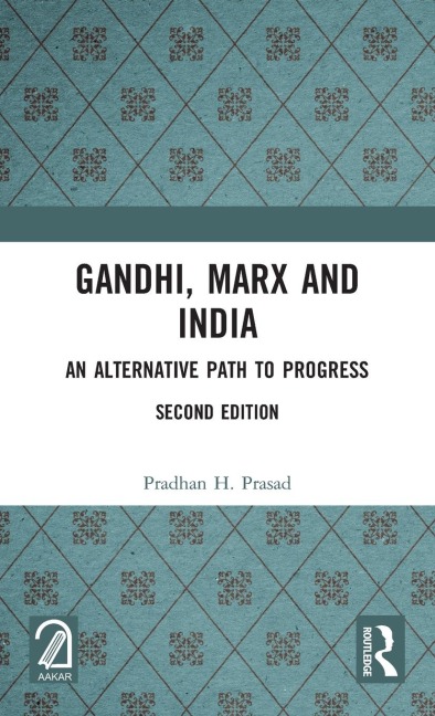 Gandhi, Marx and India: An Alternative Path to Progress