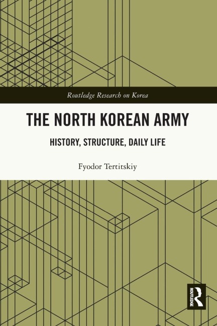 The North Korean Army: History, Structure, Daily Life