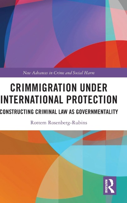 Crimmigration under International Protection: Constructing Criminal Law as Governmentality