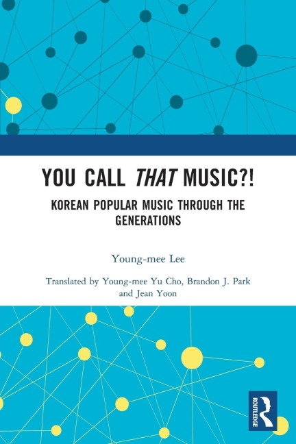 You Call That Music?!: Korean Popular Music Through the Generations