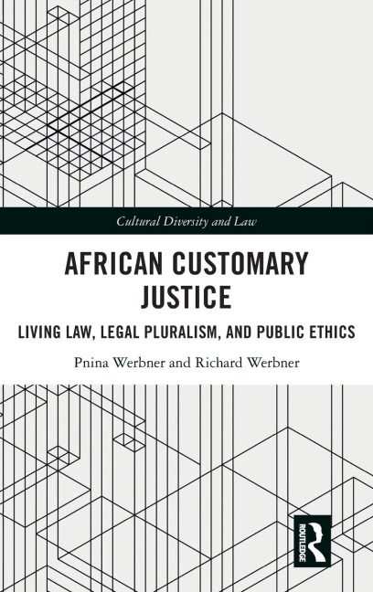 African Customary Justice: Living Law, Legal Pluralism, and Public Ethics