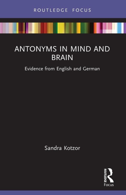 Antonyms in Mind and Brain: Evidence from English and German
